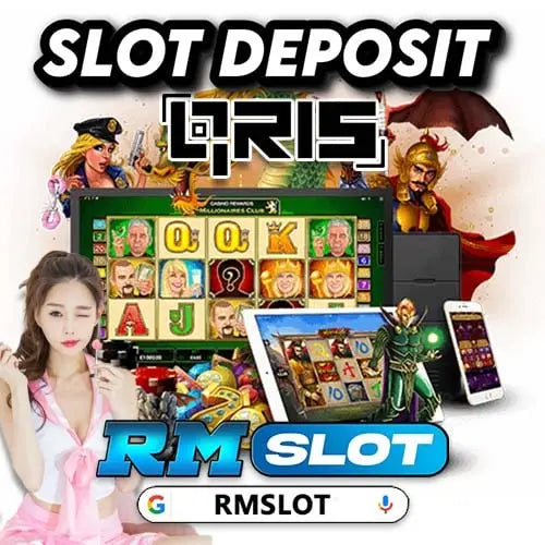 Situs Slot Deposit Pakai QRIS Proses Tercepat Admin Cantik - RMSLOT